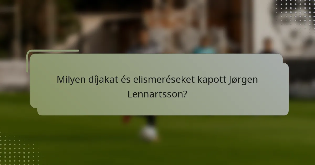 Milyen díjakat és elismeréseket kapott Jørgen Lennartsson?