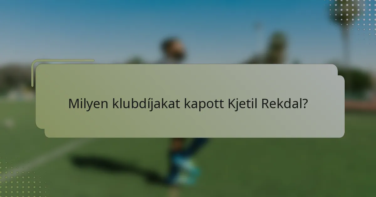 Milyen klubdíjakat kapott Kjetil Rekdal?